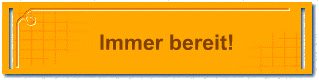 Immer bereit!